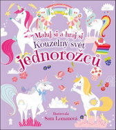 Kouzelný svět jednorožců: Maluj si a hraj si - Kniha