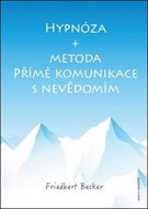 Hypnóza + metoda: Přímé komunikace s nevědomím - Kniha