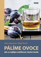 Pálíme ovoce: Jak co nejlépe zužitkovat vlastní úrodu - Kniha