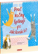 Proč kočky šplhají po záclonách?: Vše o kočkách - Kniha