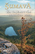 Šumava: Za tajemstvím horských jezer - Kniha