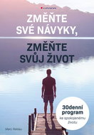 Změňte své návyky, změňte svůj život: 30denní program ke spokojenému životu - Kniha