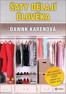 Šaty dělají člověka: Jak vám psychologie módy může pomoci osvojit si svůj styl - Kniha