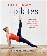 Do formy s pilates: Průvodce pro štíhlou, vyrýsovanou a zpevněnou postavu - Kniha