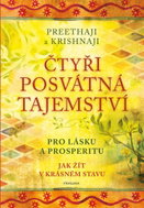Čtyři posvátná tajemství: Pro lásku a prosperitu. Jak žít v krásném stavu - Kniha
