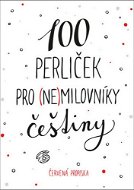100 perliček pro (ne)milovníky češtiny - Kniha