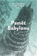 Paměť Babylonu: Projít zrcadlem kniha 3 - Kniha