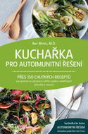Kuchařka pro autoimunitní řešení: Přes 150 chutných receptů - Kniha