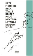 Byla tohle krize?: Proč některá letadla nejsou vidět - Kniha