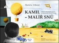 Kamil - malíř snů: Vaškovy dobrodružné výpravy do obrazů malíře Kamila Lhotáka - Kniha