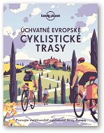 Úchvatné evropské cyklistické trasy - Kniha