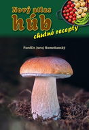 Nový atlas húb – chutné recepty - Kniha