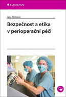 Bezpečnost a etika v perioperační péči - Kniha