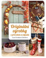 Originální výrobky z přírodnin a odpadů - Kniha