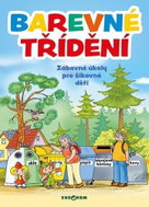 Barevné třídění Zábavné a úkoly pro šikovné děti Ekokom - Kniha