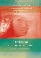 Odcházení z otcovského domu: Cesta k vědomému ženství - Kniha