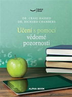 Učení s pomocí bdělé pozornosti: Zmírněte stres a zvyšte výkon svého mozku pomocí mindfulness techni - Kniha