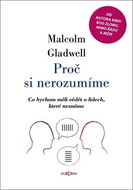 Proč si nerozumíme: Co bychom měli vědět o lidech, které neznáme - Kniha