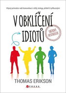 V obklíčení idiotů: Vtipný průvodce vaší komunikací s šéfy, kolegy, přáteli či příbuznými - Kniha
