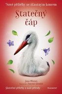Statečný čáp Nové příběhy se šťastným koncem: Skutečné příběhy z naší přírody - Kniha