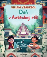 Viliam Všadebol Deň v Aztéckej ríši - Kniha