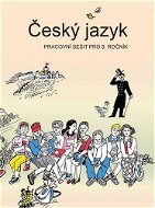 Český jazyk pracovní sešit pro 9. ročník - Kniha