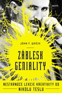 Záblesky geniality: Nestarnúce lekcie kreativity od Nikolu Teslu - Kniha
