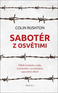 Sabotér z Osvětimi: Příběh britského vojáka uvězněného v osvětimském zajateckém táboře - Kniha