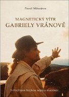 Magnetický vítr Gabriely Vránové: S Ondřejem Kepkou nejen o mamince… - Kniha