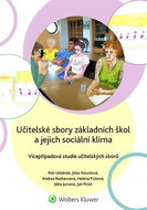 Učitelské sbory základních škol a jejich sociální klima: Vícepřípadová studie učitelských sborů - Kniha