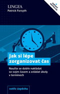 Jak si lépe zorganizovat čas: Naučte se dobře nakládat se svým časem a zvládat úkoly v termínech - Kniha