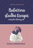 Babiččina sladká terapie: aneb jeden bláznivý rok - Kniha
