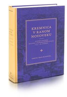 Kremnica v ranom novoveku: Štúdie k dejinám kultúry a každodenného života v 16. - 18. storočí - Kniha