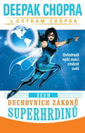 Sedm duchovních zákonů superhrdinů: Ovládnutí naší moci změnit svět - Kniha
