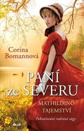 Paní ze Severu Mathildino tajemství: Pokračování rodinné ságy - Kniha