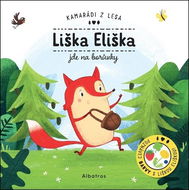 Liška Eliška jde na borůvky: Kamarádi z lesa - Kniha