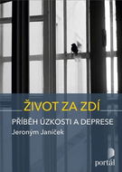 Život za zdí: Příběh úzkosti a deprese - Kniha