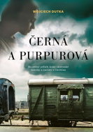 Černá a purpurová: Skutečný příběh lásky slovenské židovky a nacisty z Osvětimi - Kniha