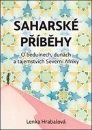 Saharské příběhy: O beduínech, dunách a tajemstvích Severní Afriky - Kniha