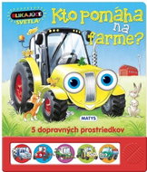 Blikajúce svetlá: Kto pomáha na farme?: 5 dopravných prostriedkov - Kniha