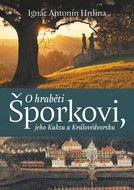 O hraběti Šporkovi, jeho Kuksu a Královédvorsku - Kniha