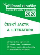 Tvoje přijímací zkoušky 2020 na střední školy a gymnázia Český jazyk a lit. - Kniha