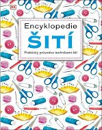 Encyklopedie šití: Praktický průvodce technikami šití - Kniha