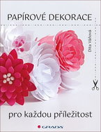 Papírové dekorace: pro každou příležitost - Kniha