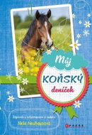Můj koňský deníček: Zápisník s informacemi a radami - Kniha