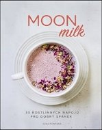 Moon milk: 55 rostlinných nápojů pro dobrý spánek - Kniha
