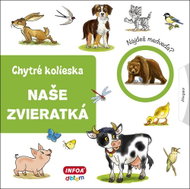 Naše zvieratká: Chytré kolieska - Kniha