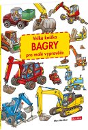 Kniha Velká knížka Bagry pro malé vypravěče - Kniha
