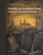 Povídky ze Svrabové čtvrti: Zmizelý svět židovské Prahy - Kniha
