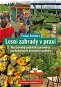 Lesní zahrady v praxi: Ilustrovaný praktický průvodce pro domácnosti, komunity i podniky - Kniha